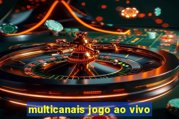 multicanais jogo ao vivo